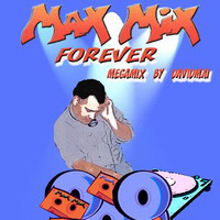 Max Mix Forever