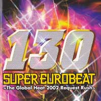 Super Eurobeat Vol.130 - The Global Heat 2002 Request Rush