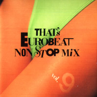 Thats Eurobeat Non-Stop Mix Vol.9